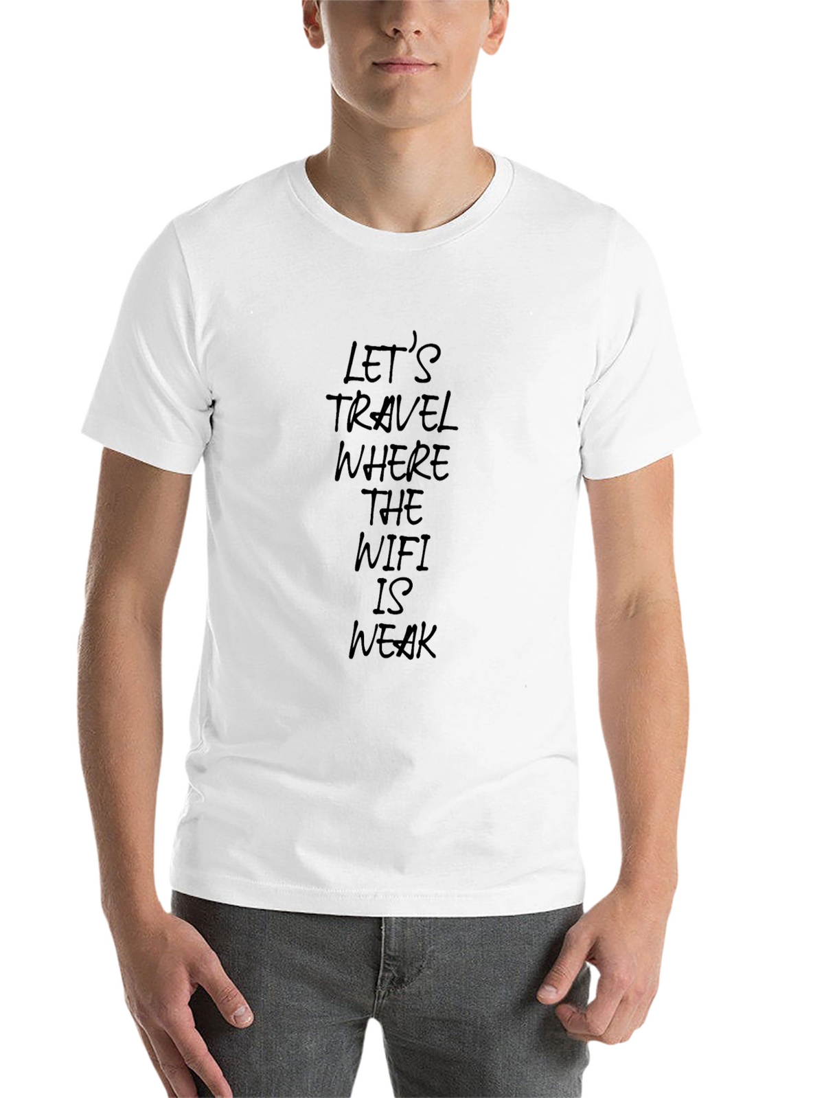 Travel Where the WiFi is Weak T-Shirt