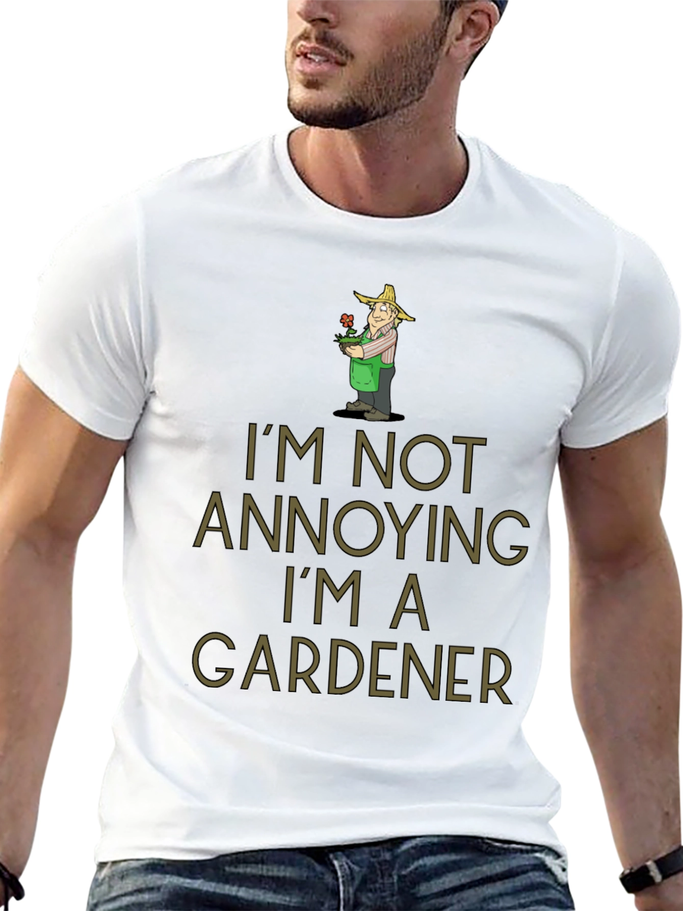 Gardener Humor T-Shirt - Im Not Annoying