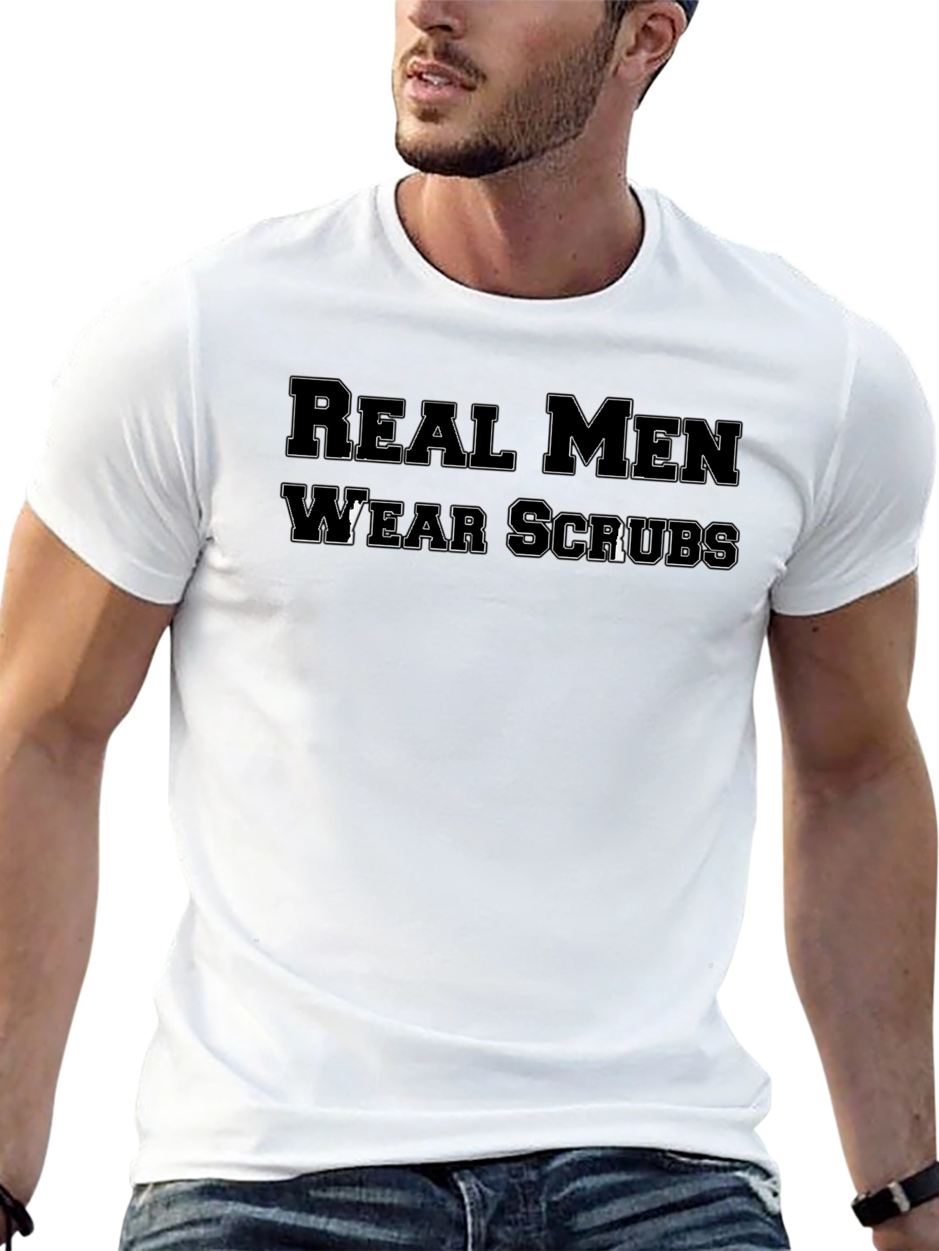 Real Men Wear Scrubs T-Shirt - Medical Professional Apparel