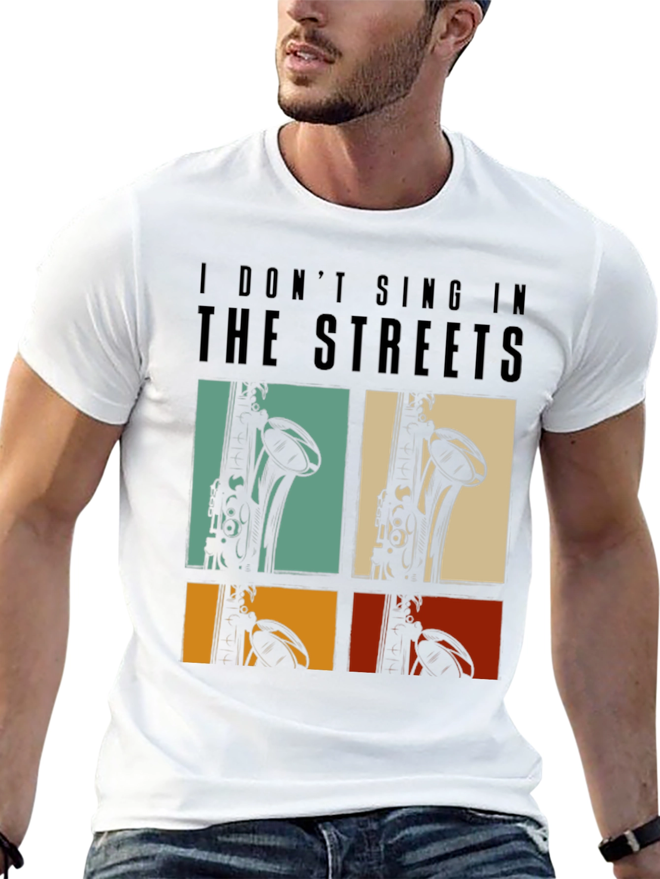 I Dont Sing In The Streets T-Shirt Saxophone Design