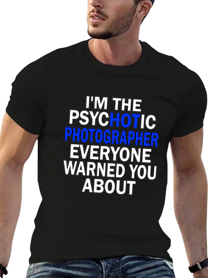 Psychotic Photographer T-Shirt - Funny Photography Tee