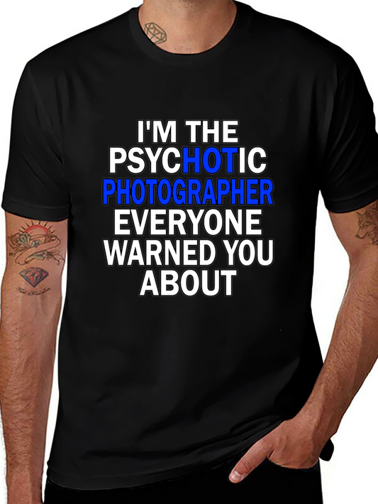Psychotic Photographer T-Shirt - Funny Photography Tee