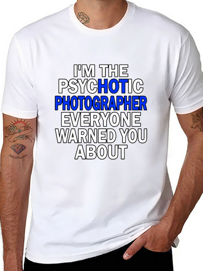 Psychotic Photographer T-Shirt - Funny Photography Tee