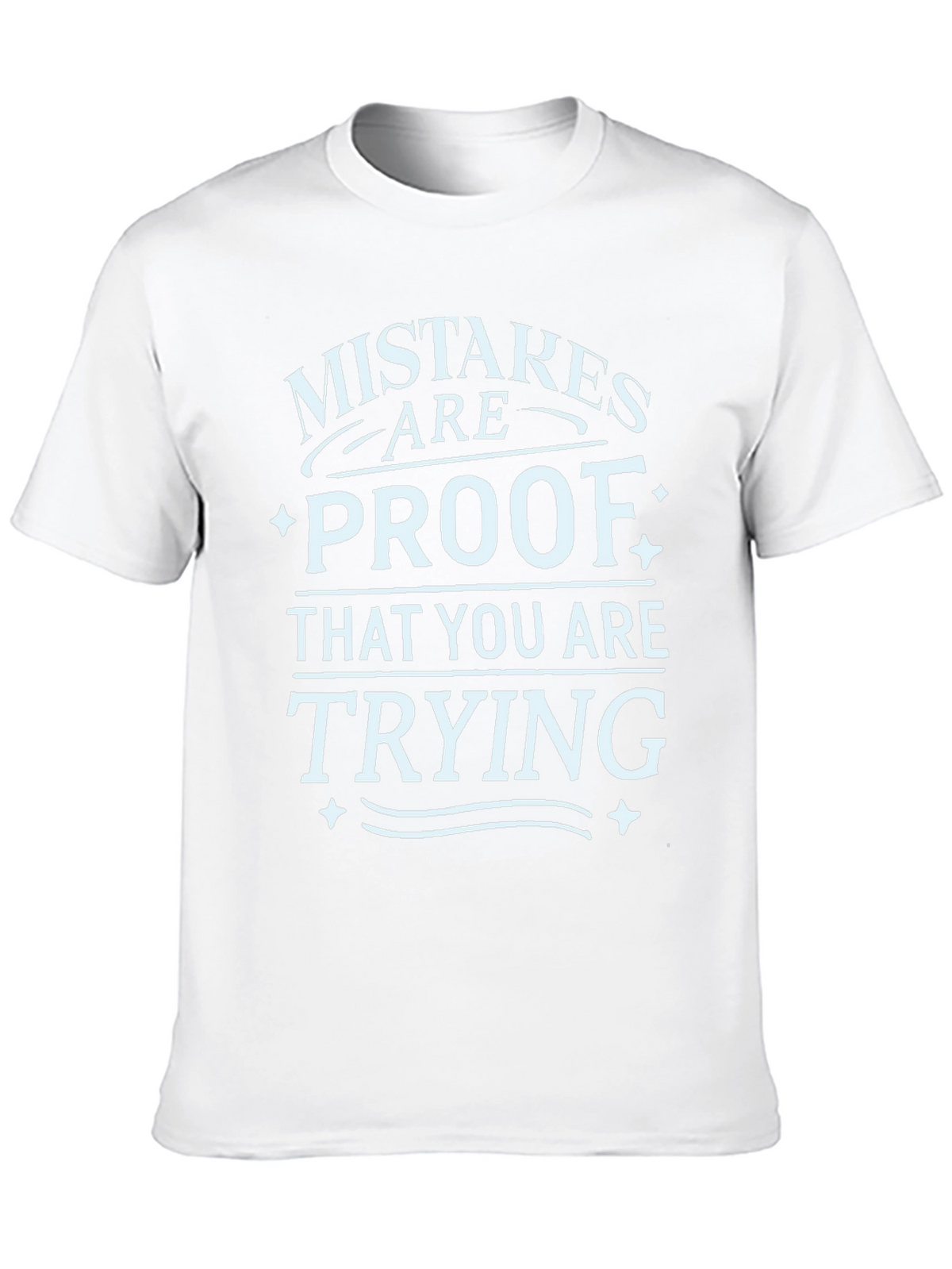 Mistakes are Proof T-Shirt - Motivational Graphic Tee
