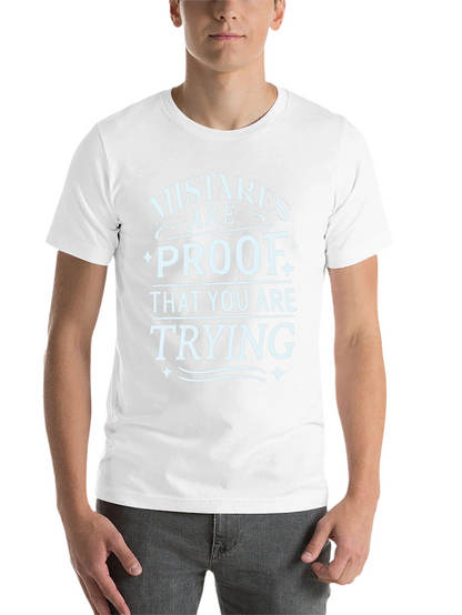 Mistakes are Proof T-Shirt - Motivational Graphic Tee