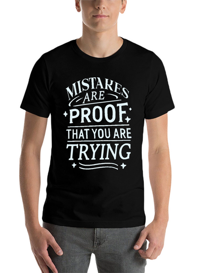 Mistakes are Proof T-Shirt - Motivational Graphic Tee