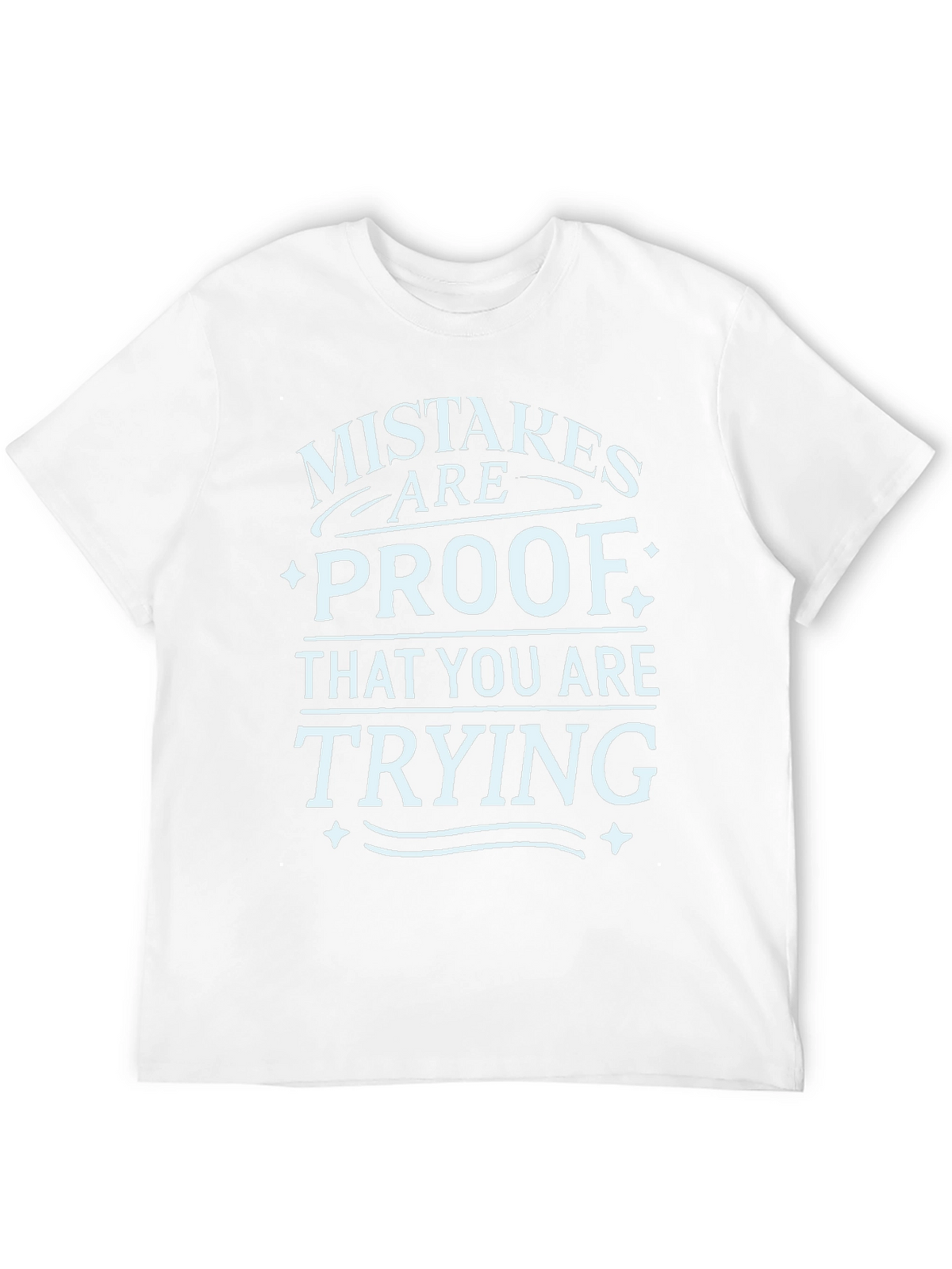 Mistakes are Proof T-Shirt - Motivational Graphic Tee