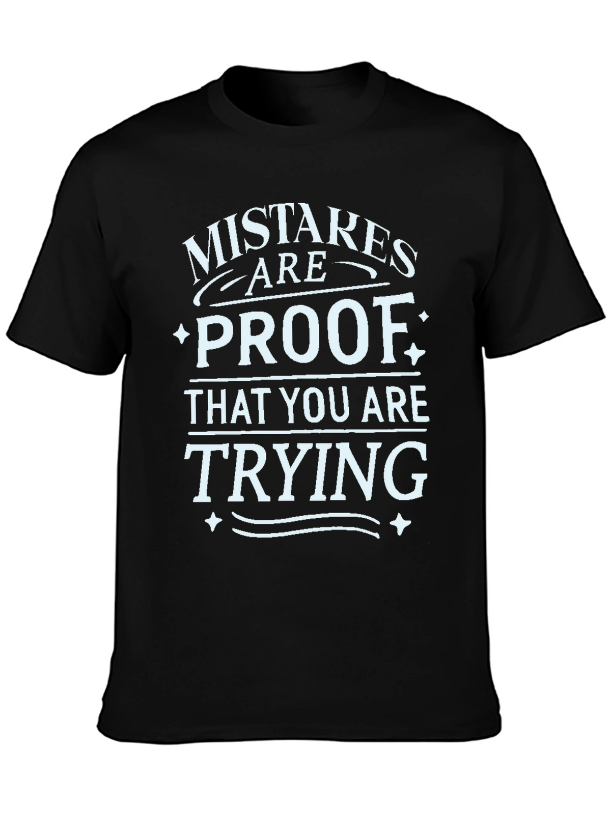 Mistakes are Proof T-Shirt - Motivational Graphic Tee