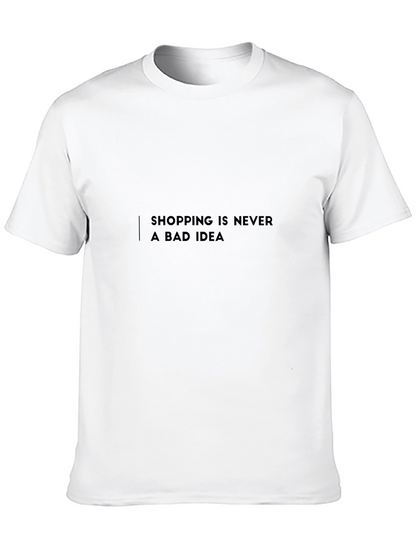 Shopping is Never a Bad Idea T-Shirt