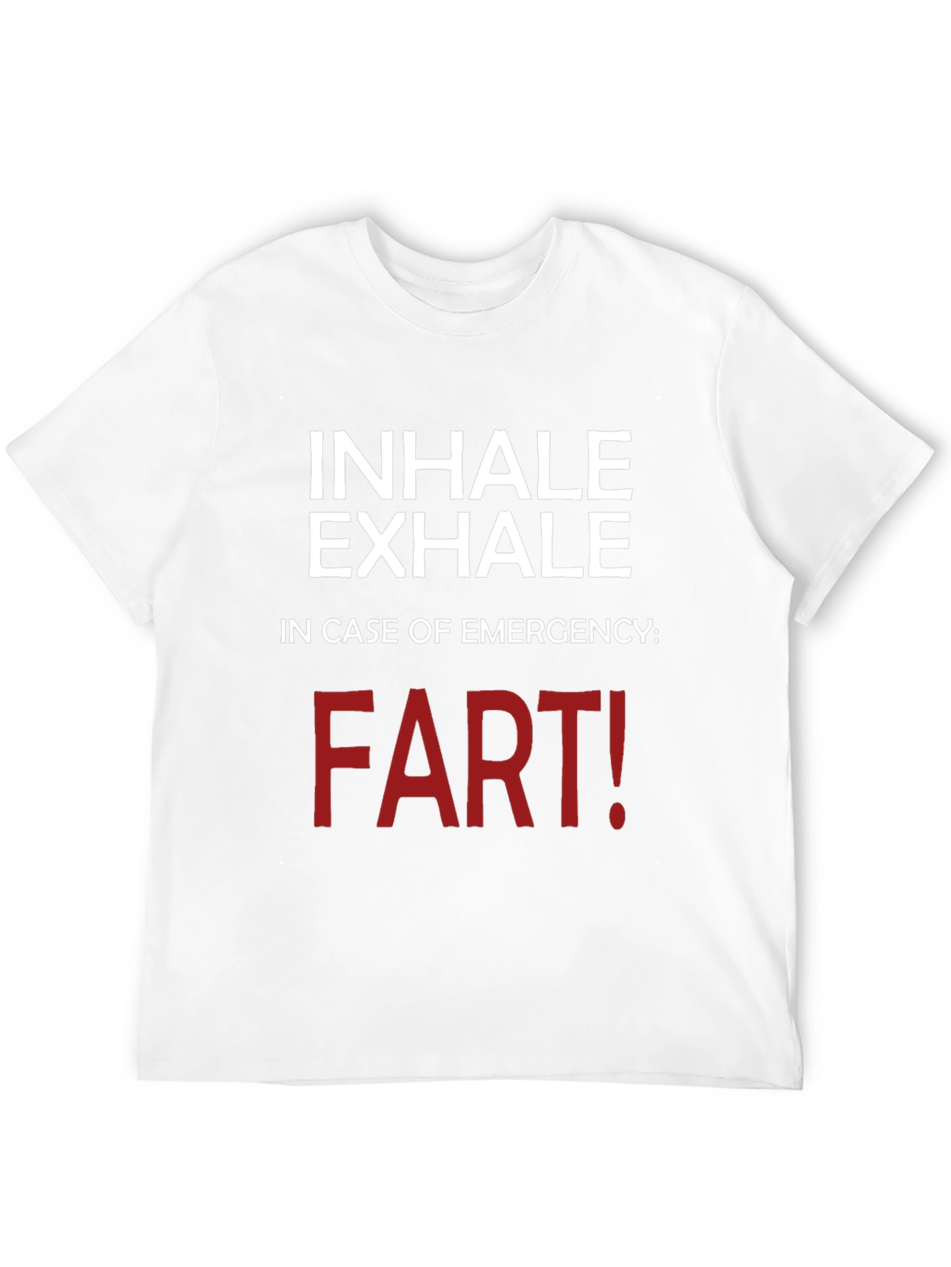 Inhale Exhale Funny T-Shirt - Emergency Fart!
