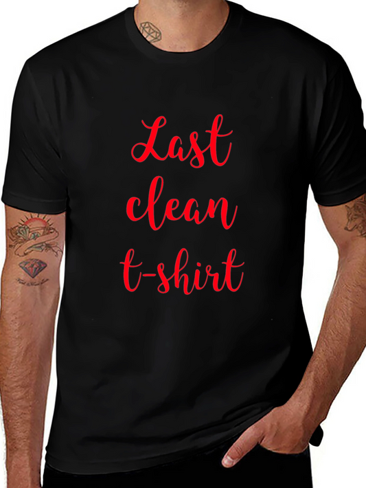 Last Clean T-Shirt - Novelty Graphic Tee