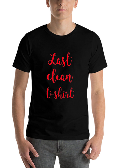 Last Clean T-Shirt - Novelty Graphic Tee