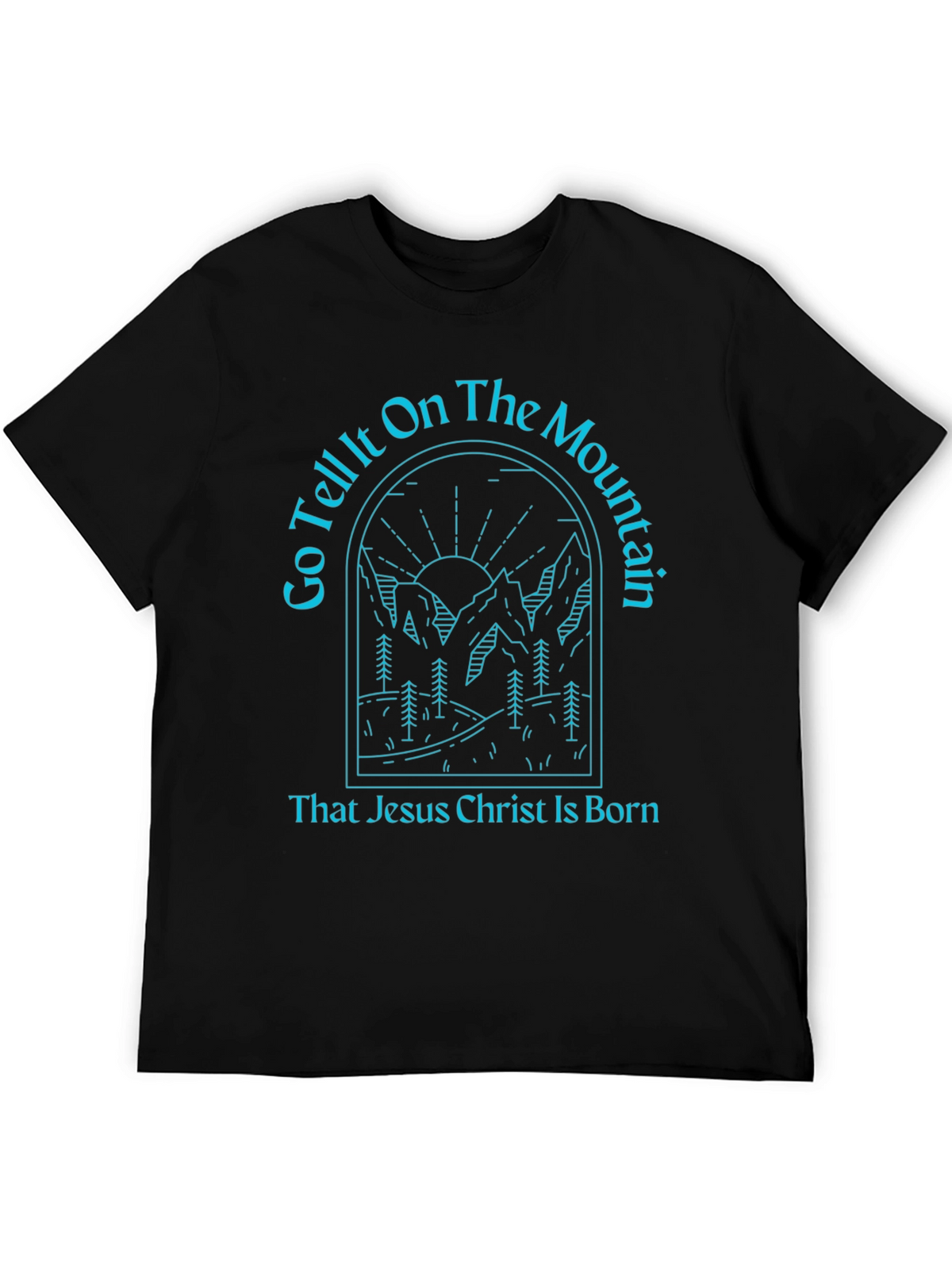 Go Tell It On The Mountain T-Shirt