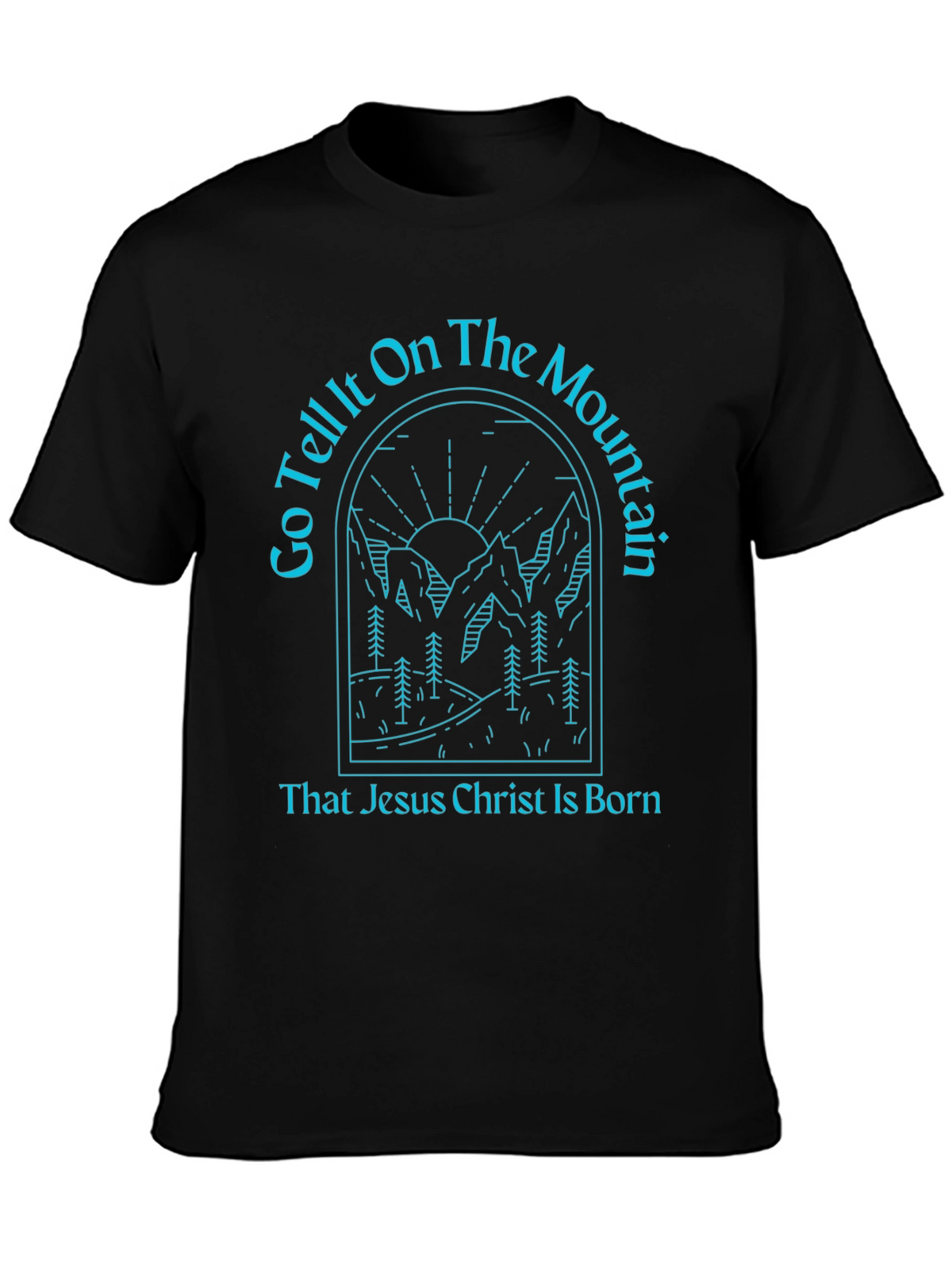 Go Tell It On The Mountain T-Shirt