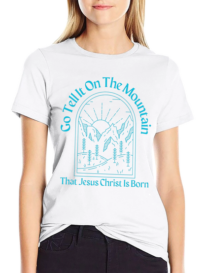 Go Tell It On The Mountain T-Shirt