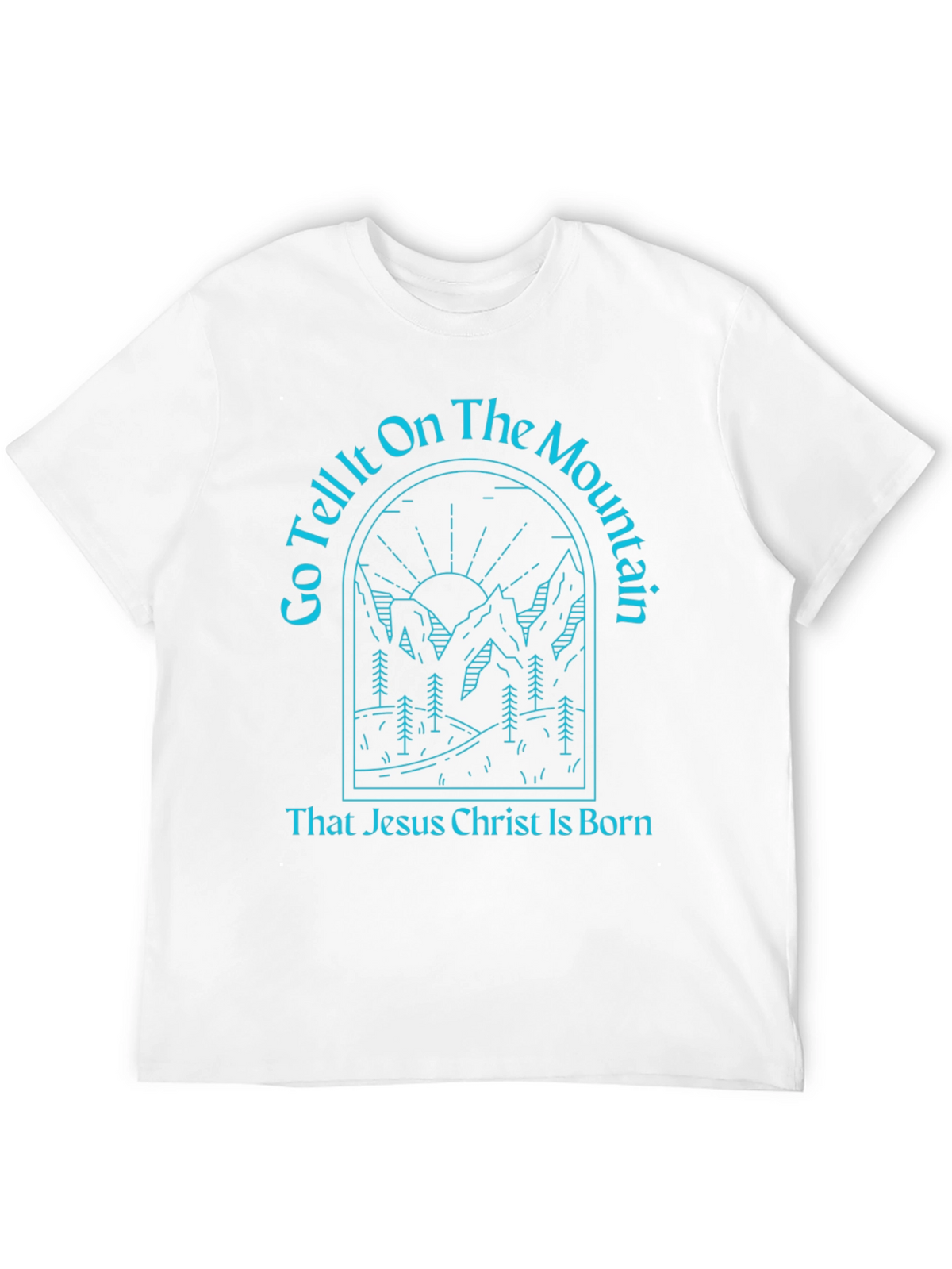 Go Tell It On The Mountain T-Shirt