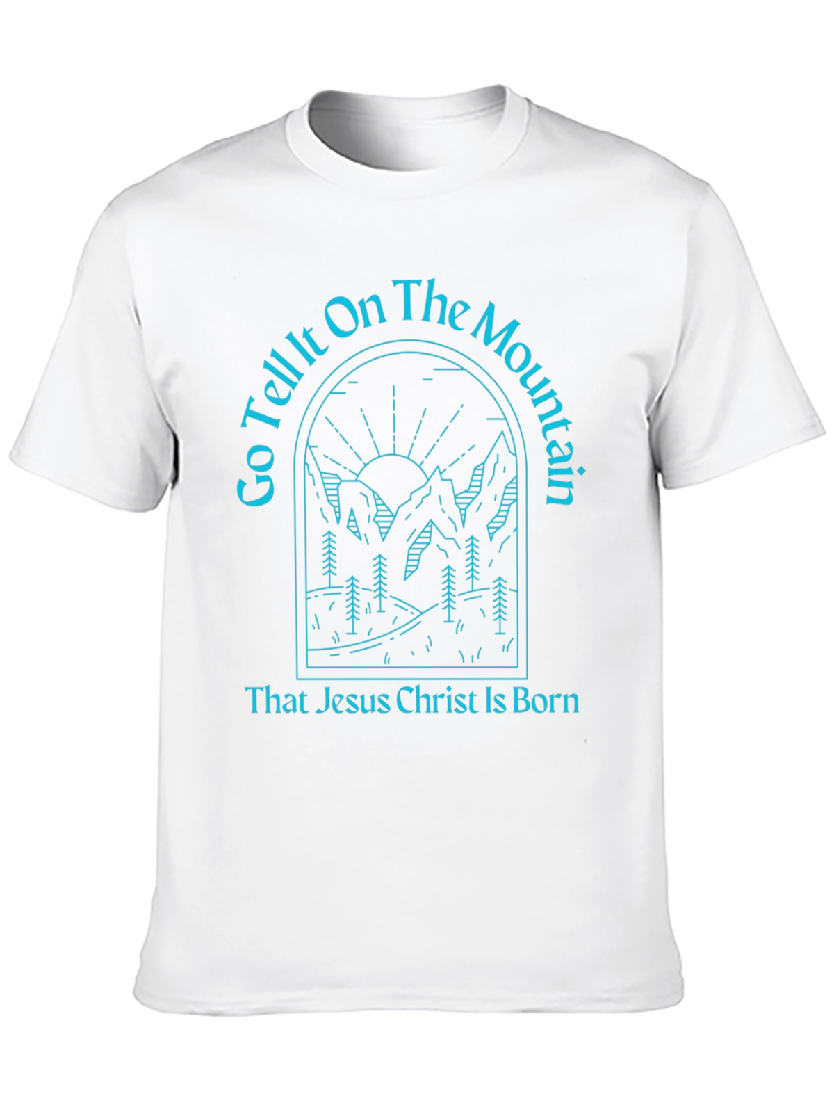 Go Tell It On The Mountain T-Shirt