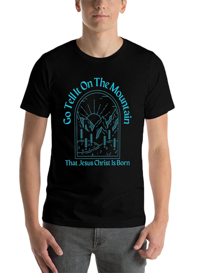 Go Tell It On The Mountain T-Shirt