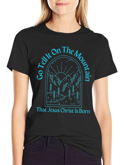 Go Tell It On The Mountain T-Shirt