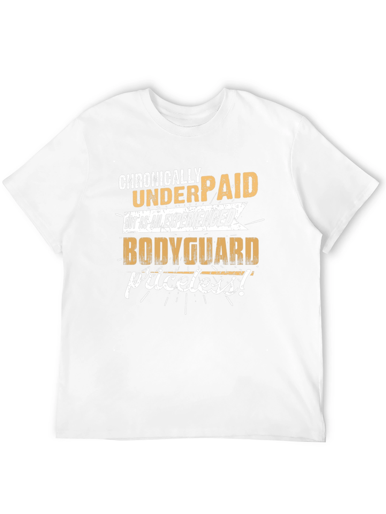 Chronically Underpaid Bodyguard T-Shirt