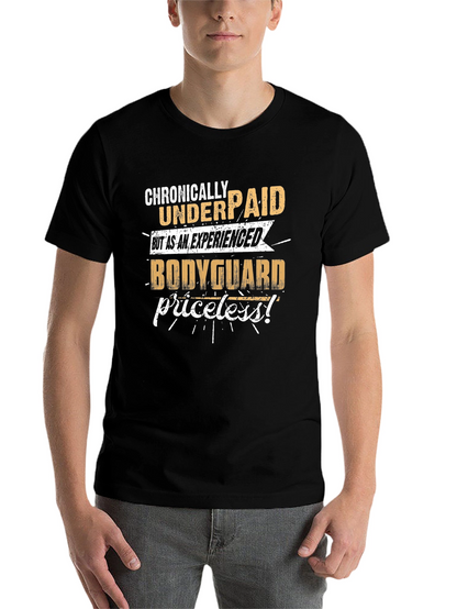 Chronically Underpaid Bodyguard T-Shirt