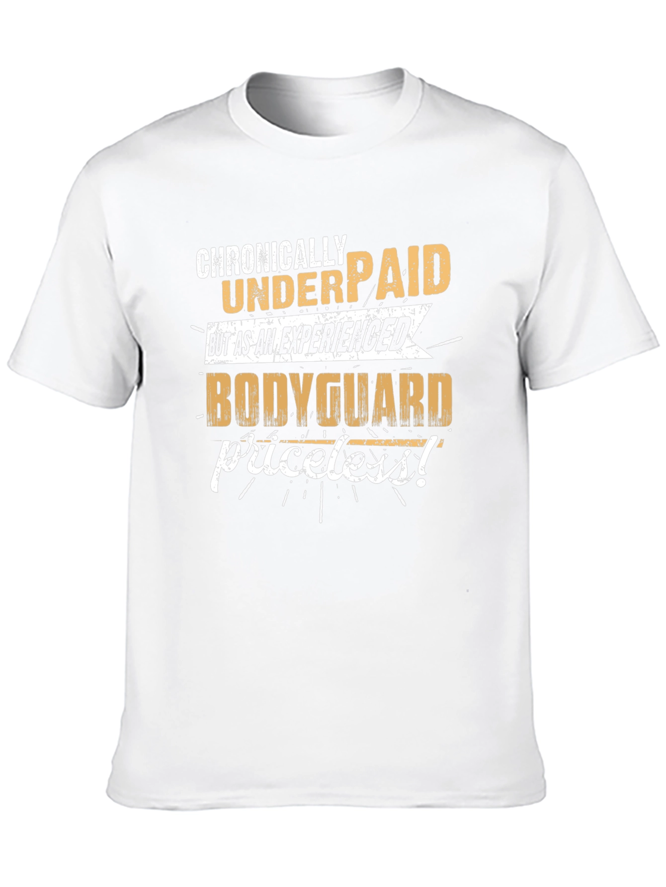 Chronically Underpaid Bodyguard T-Shirt