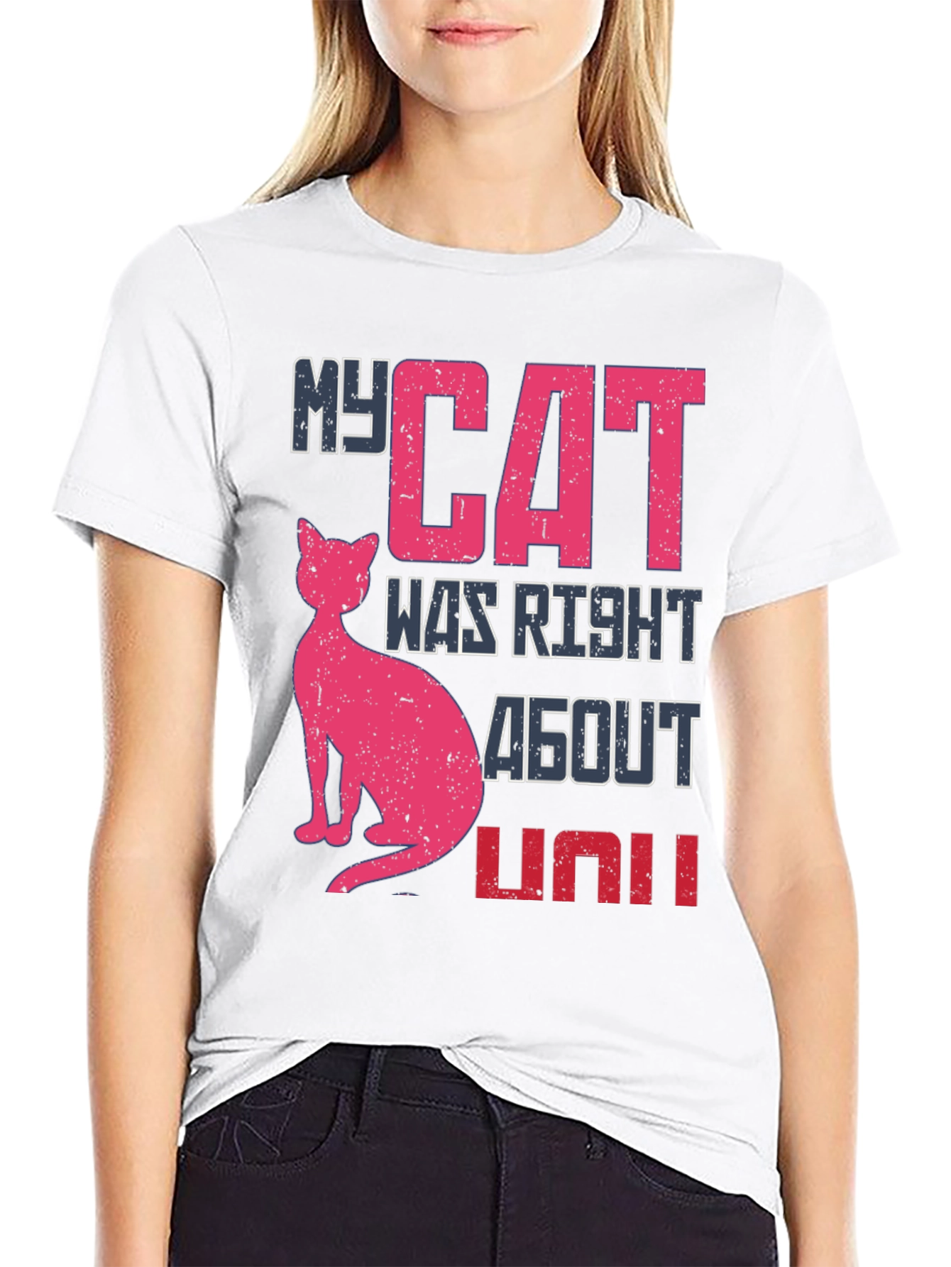 My Cat Was Right About You Graphic Tee