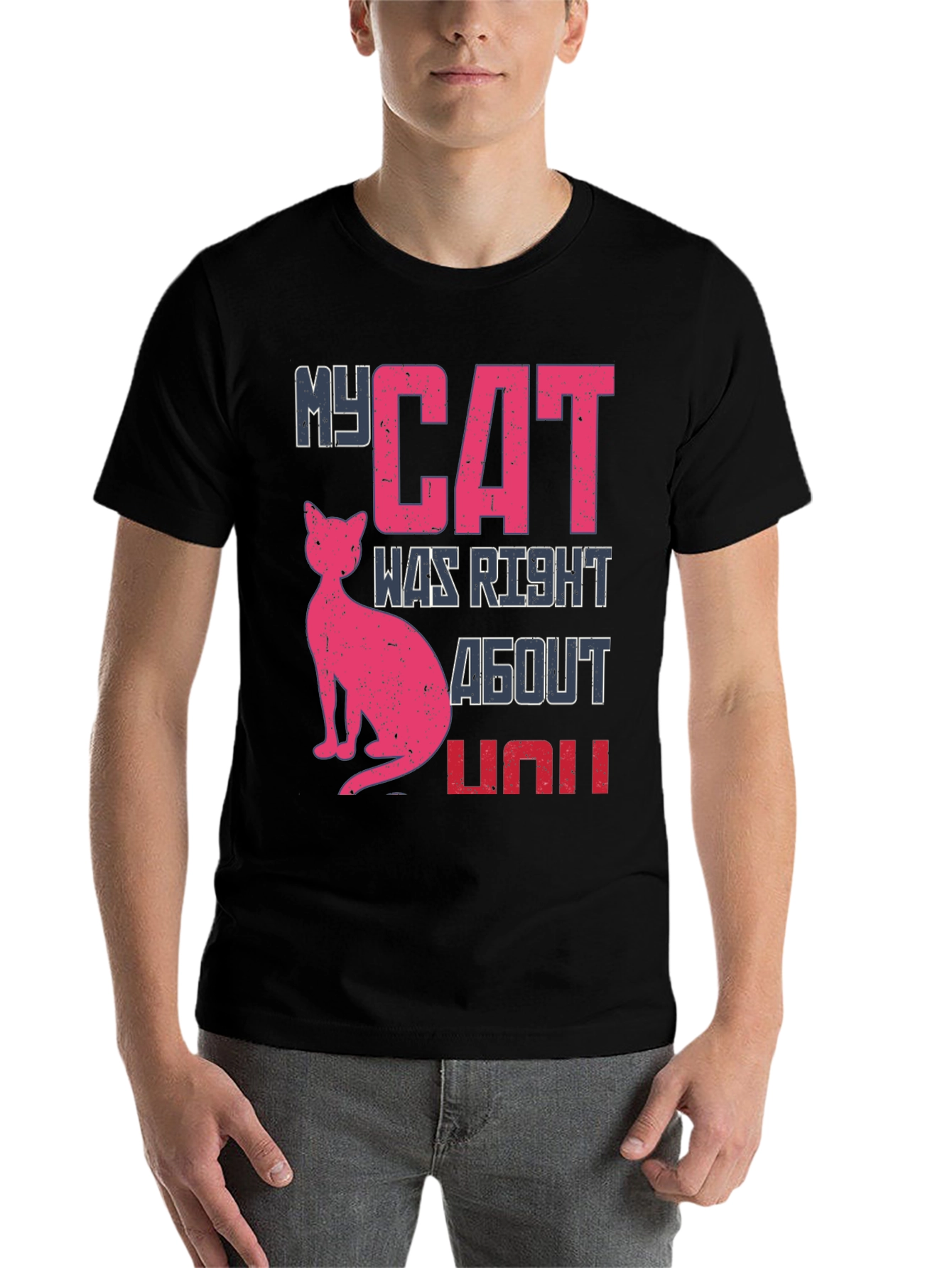 My Cat Was Right About You Graphic Tee
