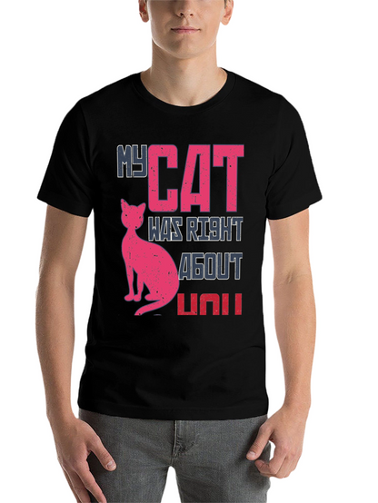 My Cat Was Right About You Graphic Tee