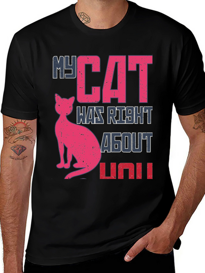 My Cat Was Right About You Graphic Tee
