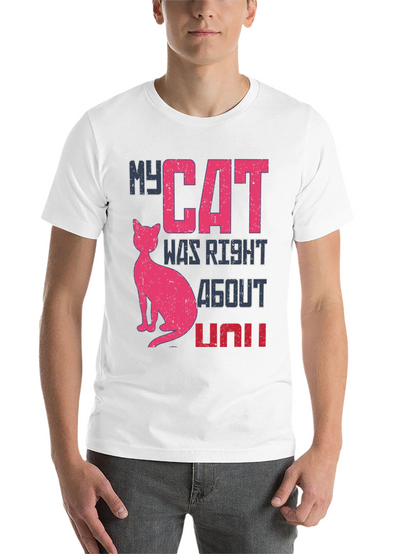 My Cat Was Right About You Graphic Tee