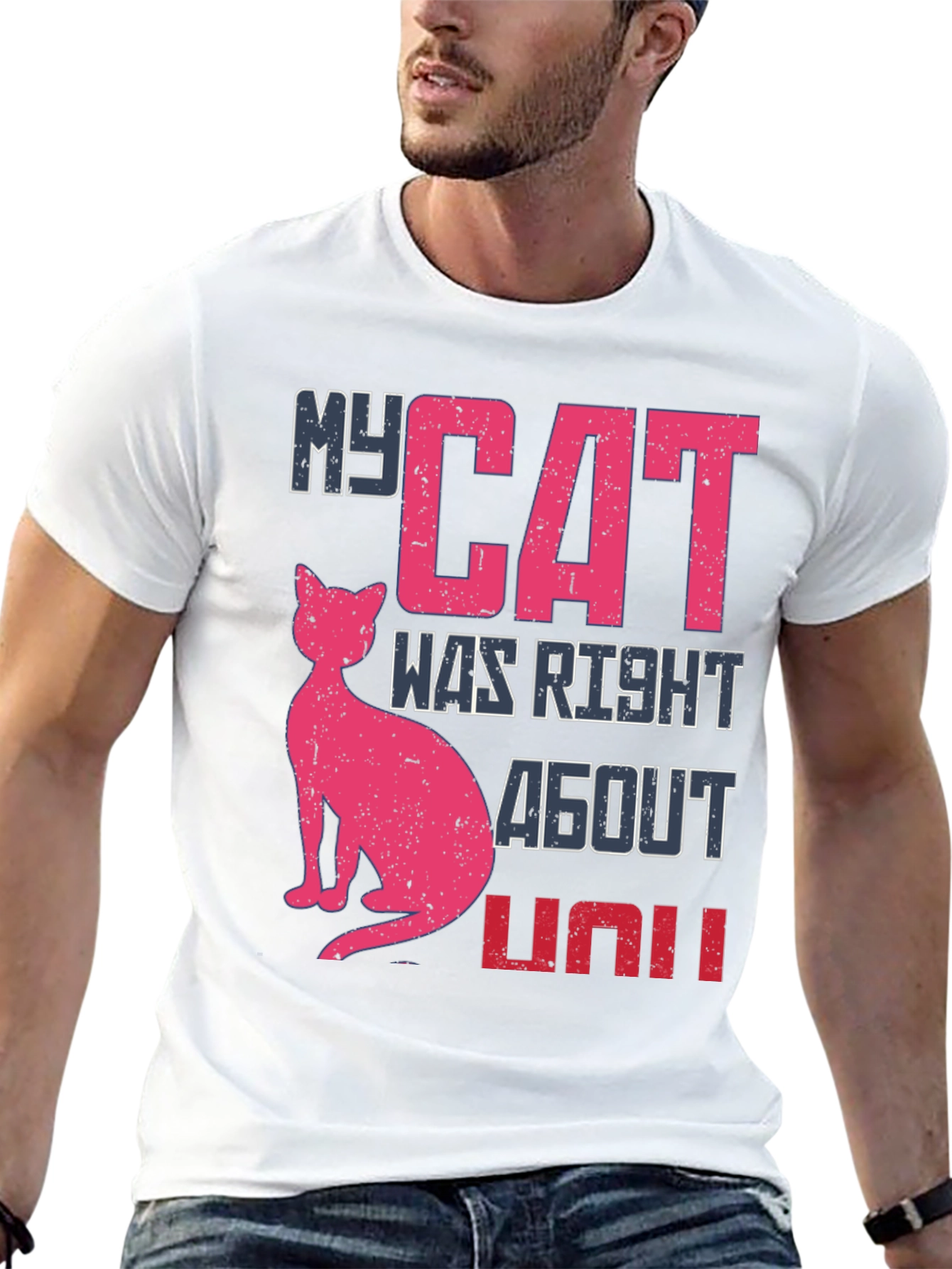 My Cat Was Right About You Graphic Tee