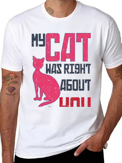 My Cat Was Right About You Graphic Tee