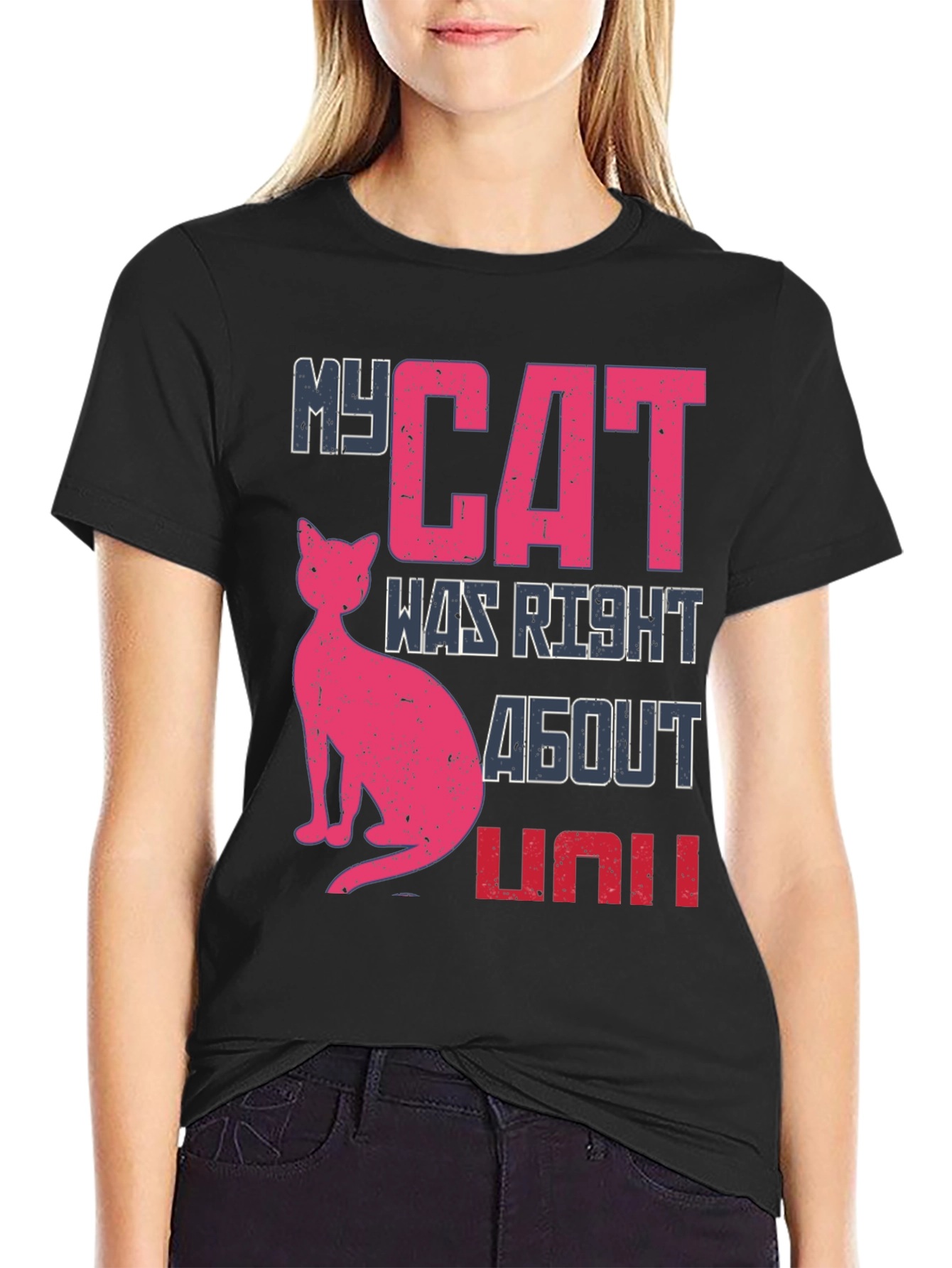 My Cat Was Right About You Graphic Tee