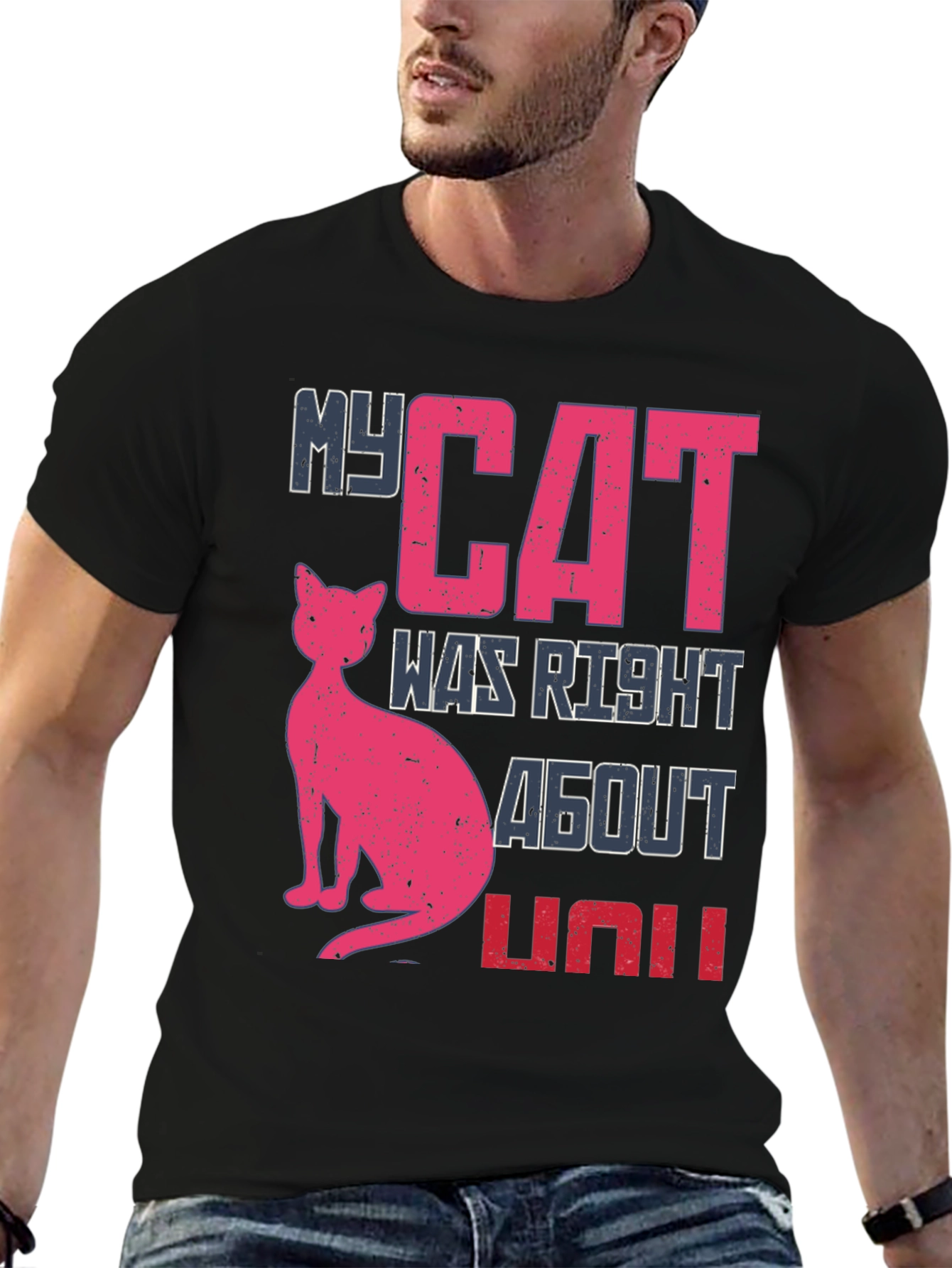 My Cat Was Right About You Graphic Tee