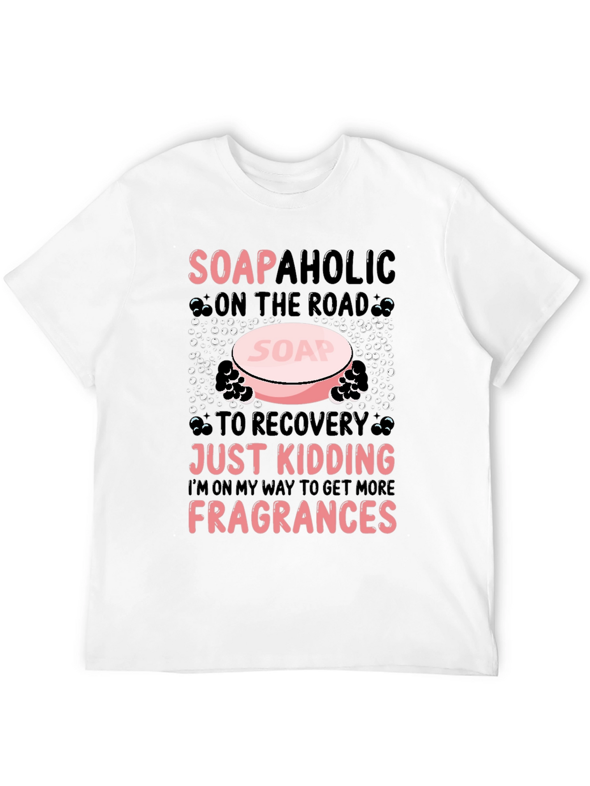 Soapaholic T-Shirt: Funny Soap Lover Tee