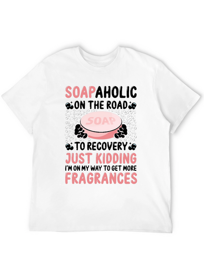 Soapaholic T-Shirt: Funny Soap Lover Tee