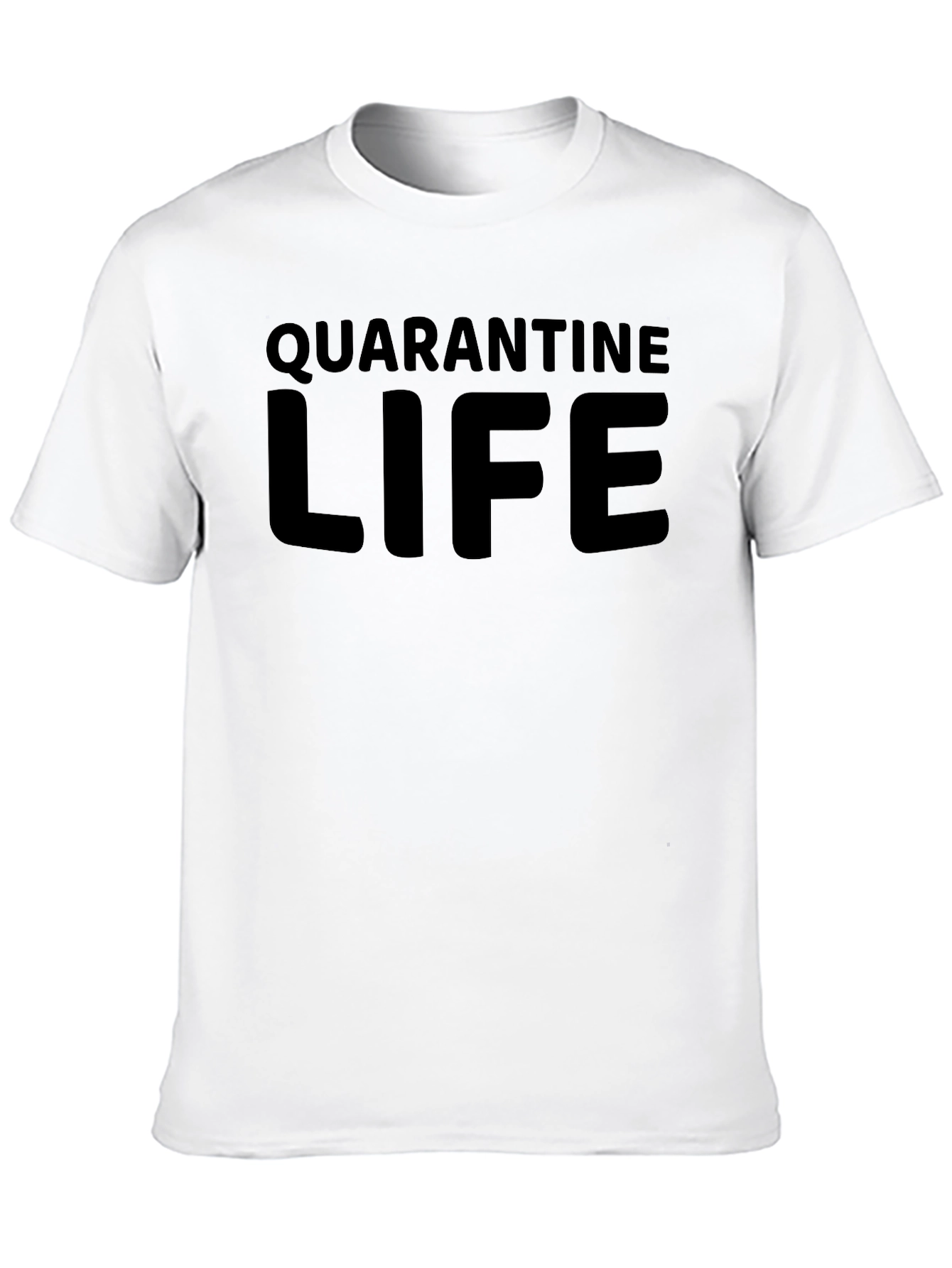 Quarantine Life Crew Neck T-Shirt