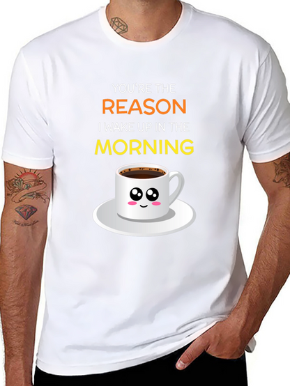 Youre The Reason I Wake Up T-Shirt