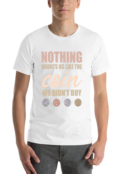 Nothing Haunts Us Coin T-Shirt