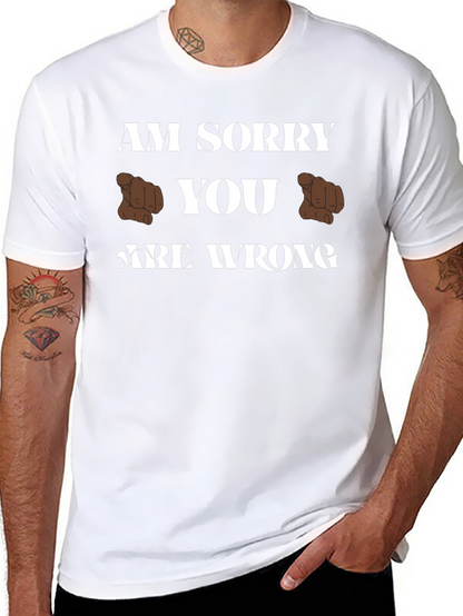 Am Sorry You Are Wrong Funny Graphic T-Shirt