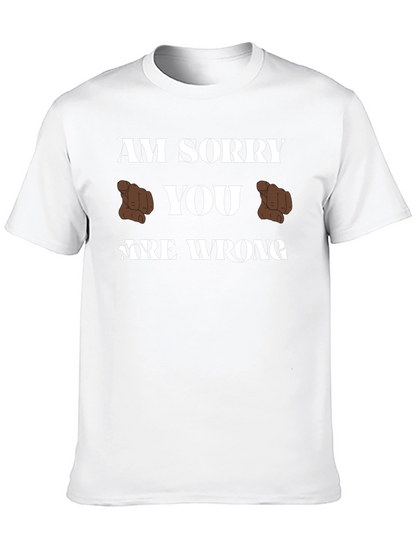 Am Sorry You Are Wrong Funny Graphic T-Shirt