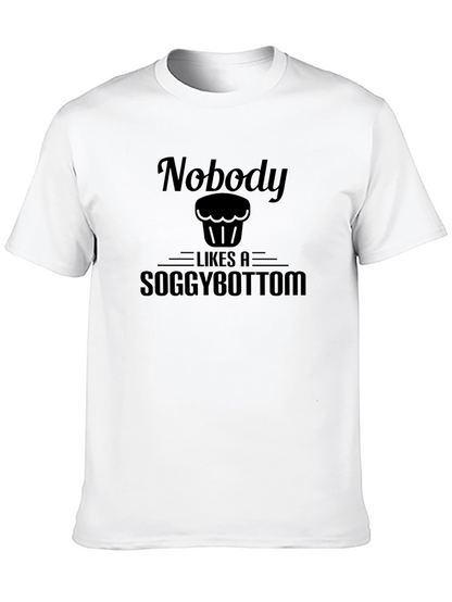Nobody Likes a Soggy Bottom T-Shirt