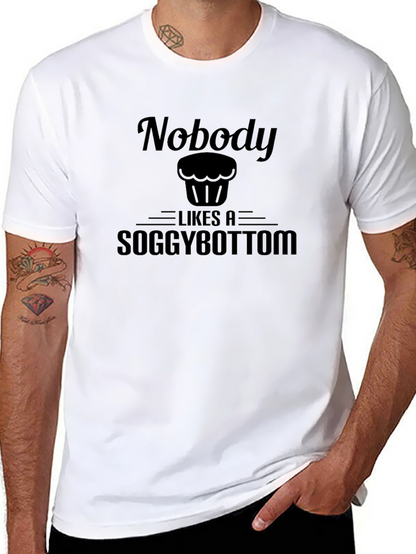 Nobody Likes a Soggy Bottom T-Shirt