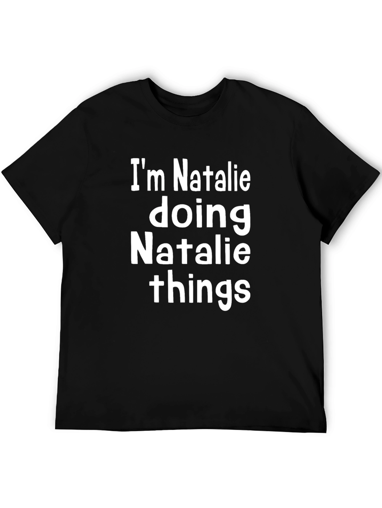 Im Natalie Doing Natalie Things Black T-Shirt