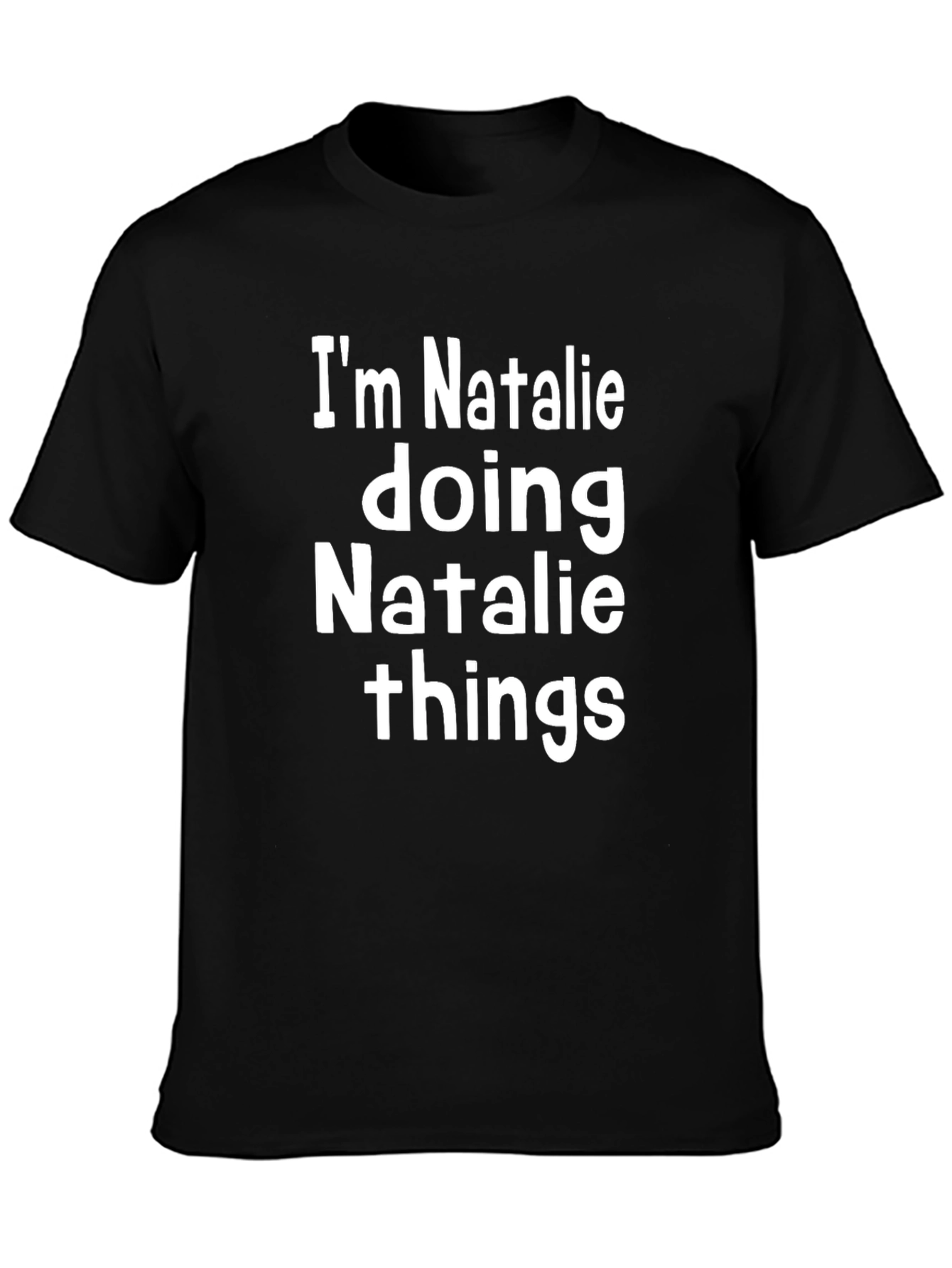 Im Natalie Doing Natalie Things Black T-Shirt