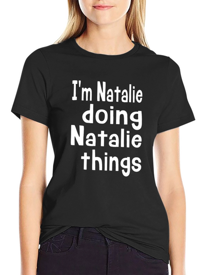 Im Natalie Doing Natalie Things Black T-Shirt