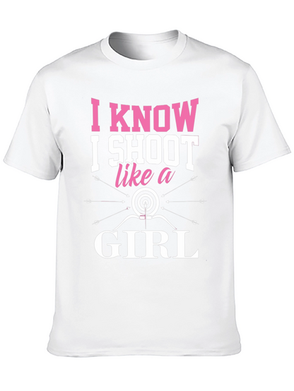 I Know I Shoot Like a Girl Archery T-Shirt