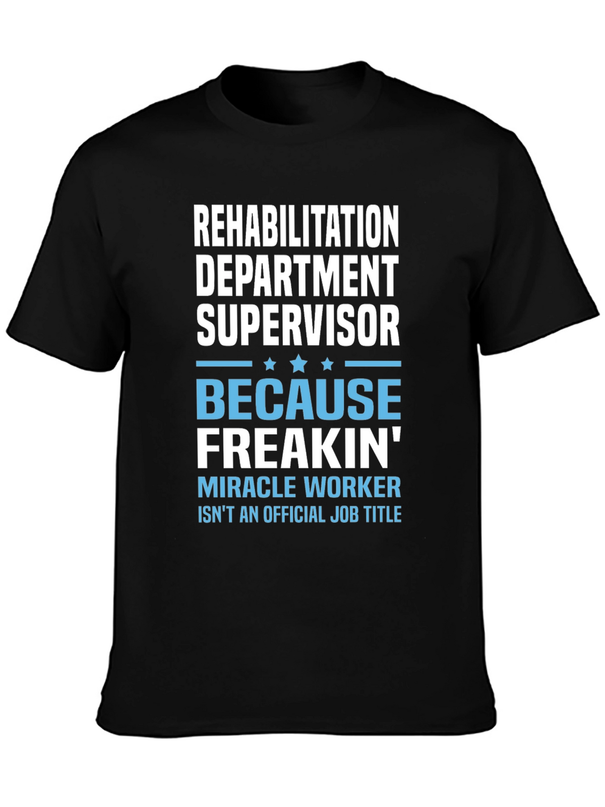 Rehabilitation Dept. Supervisor T-Shirt