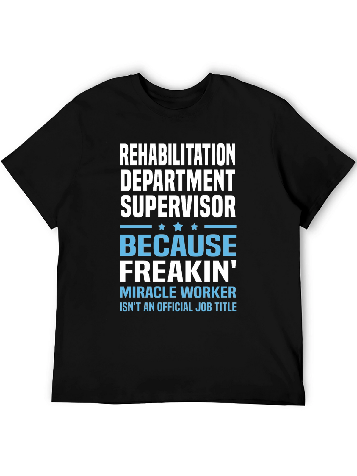 Rehabilitation Dept. Supervisor T-Shirt